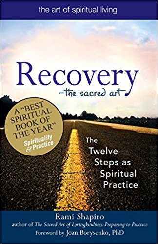 Recovery―The Sacred Art: The Twelve Steps as Spiritual Practice